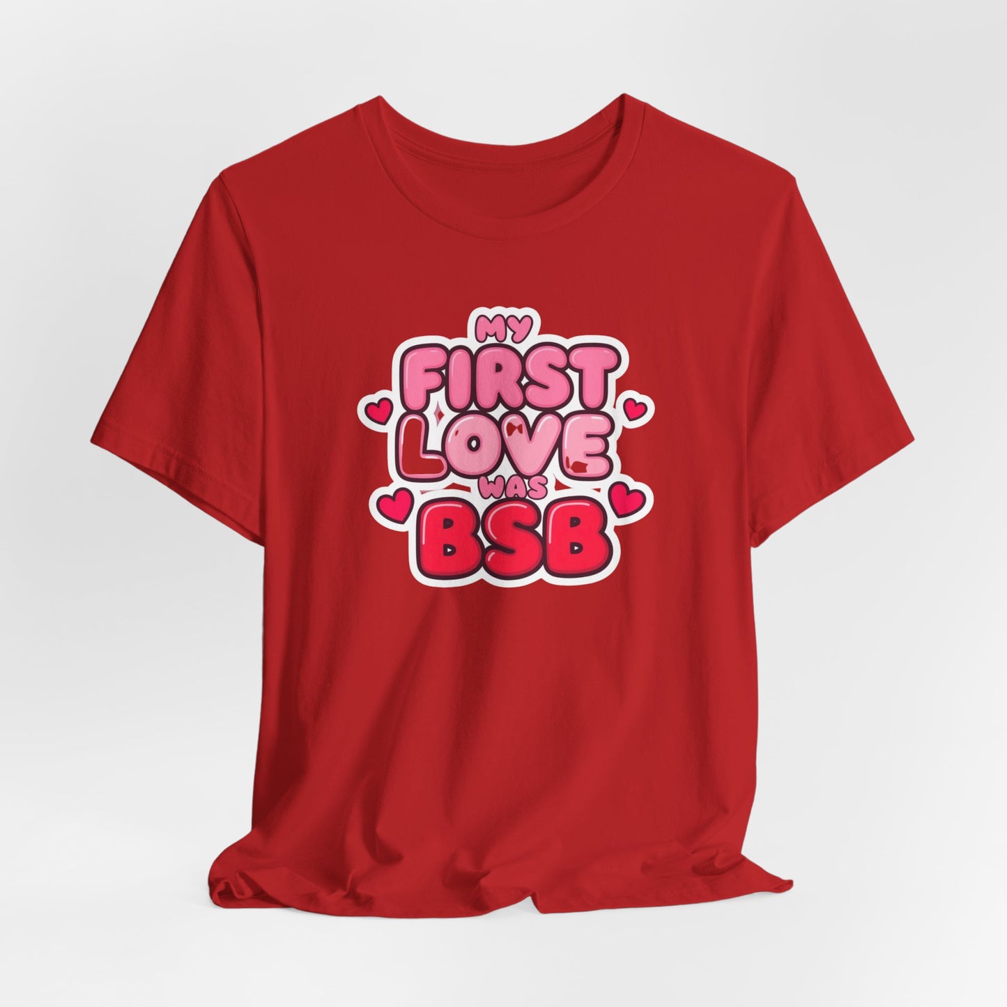 Valentine's 'My First Love Was BSB ' Boyband T-Shirt
