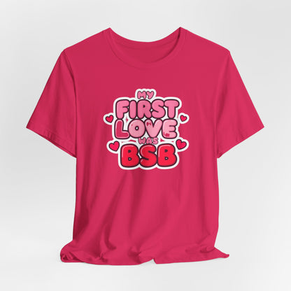Valentine's 'My First Love Was BSB ' Boyband T-Shirt