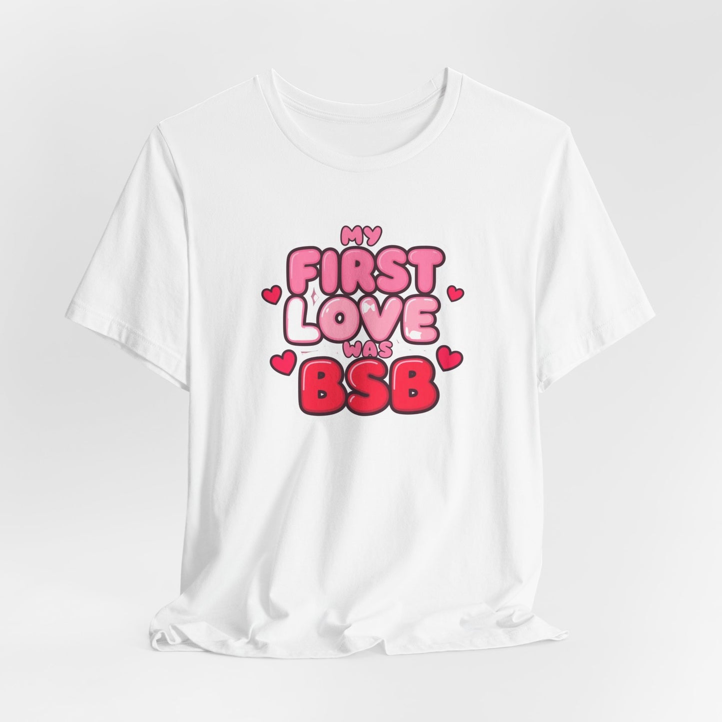 Valentine's 'My First Love Was BSB ' Boyband T-Shirt