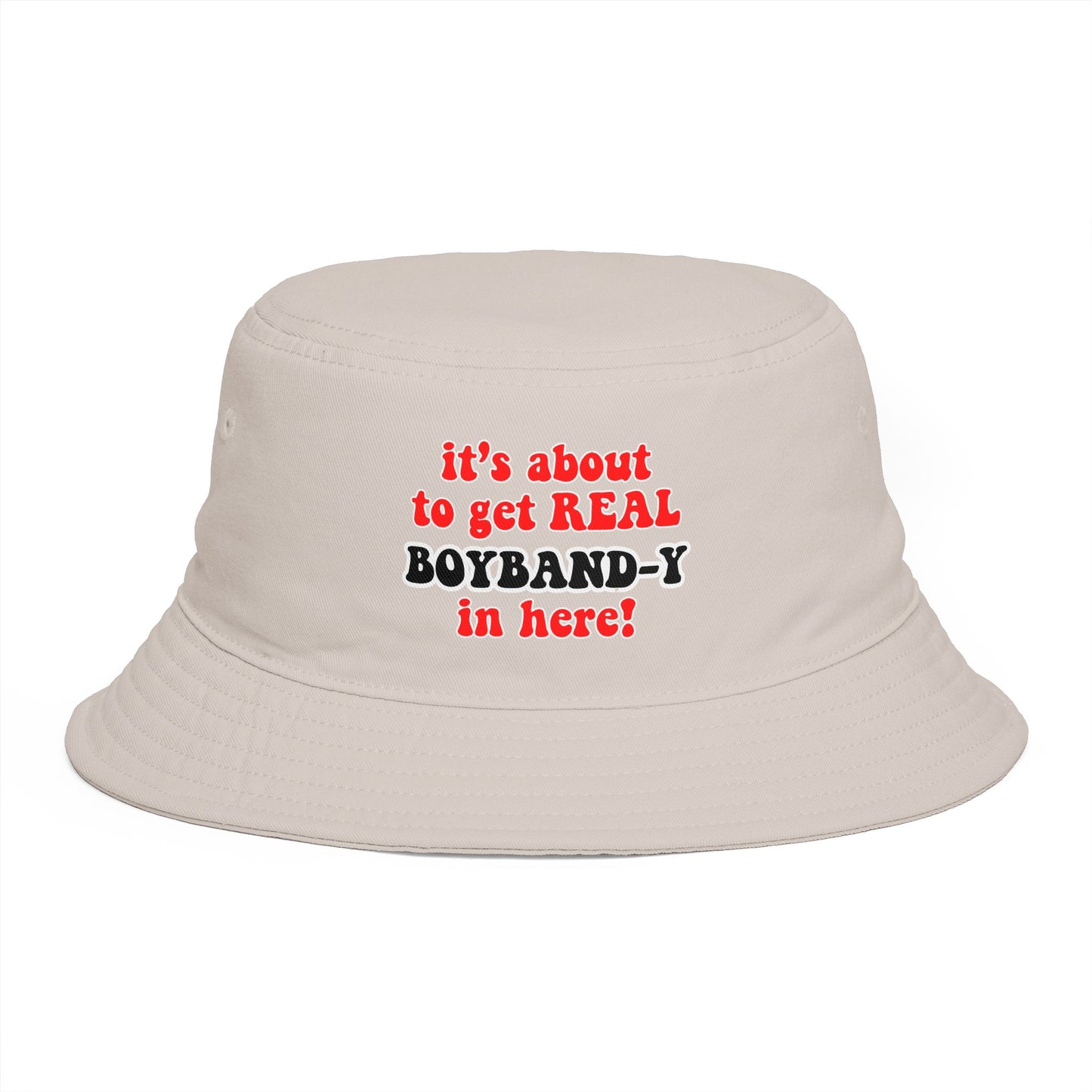 It's about to get REAL Boyband-y Bucket Hat