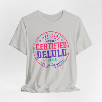 Certified Delulu Official Member Club T-Shirt