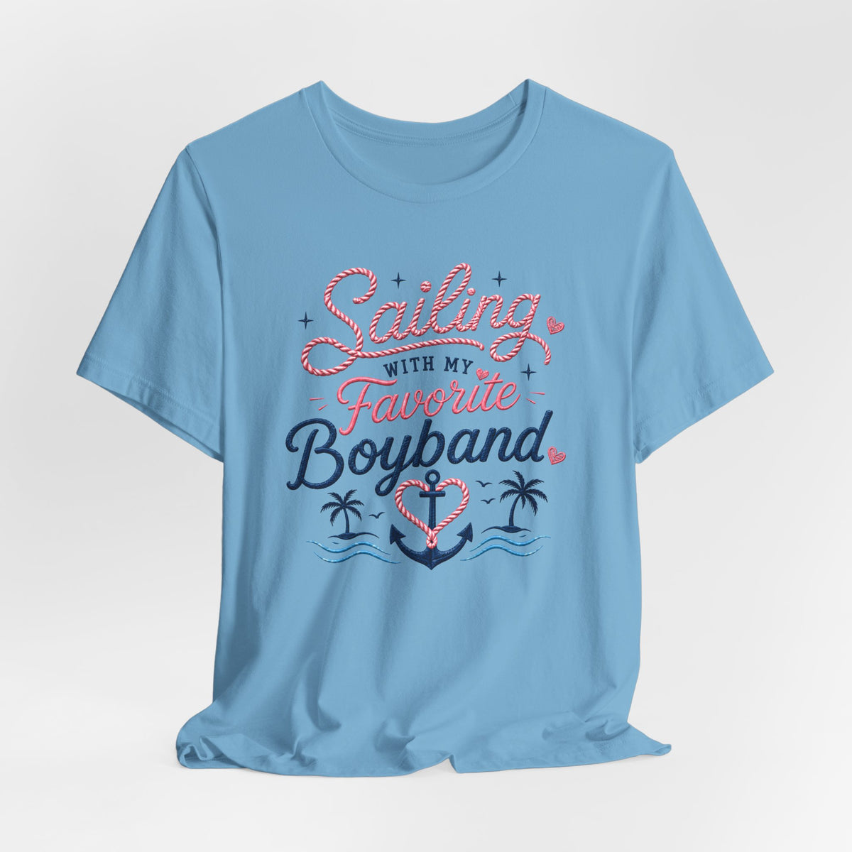 Sailing With My Favorite Boyband T-Shirt — Version 2