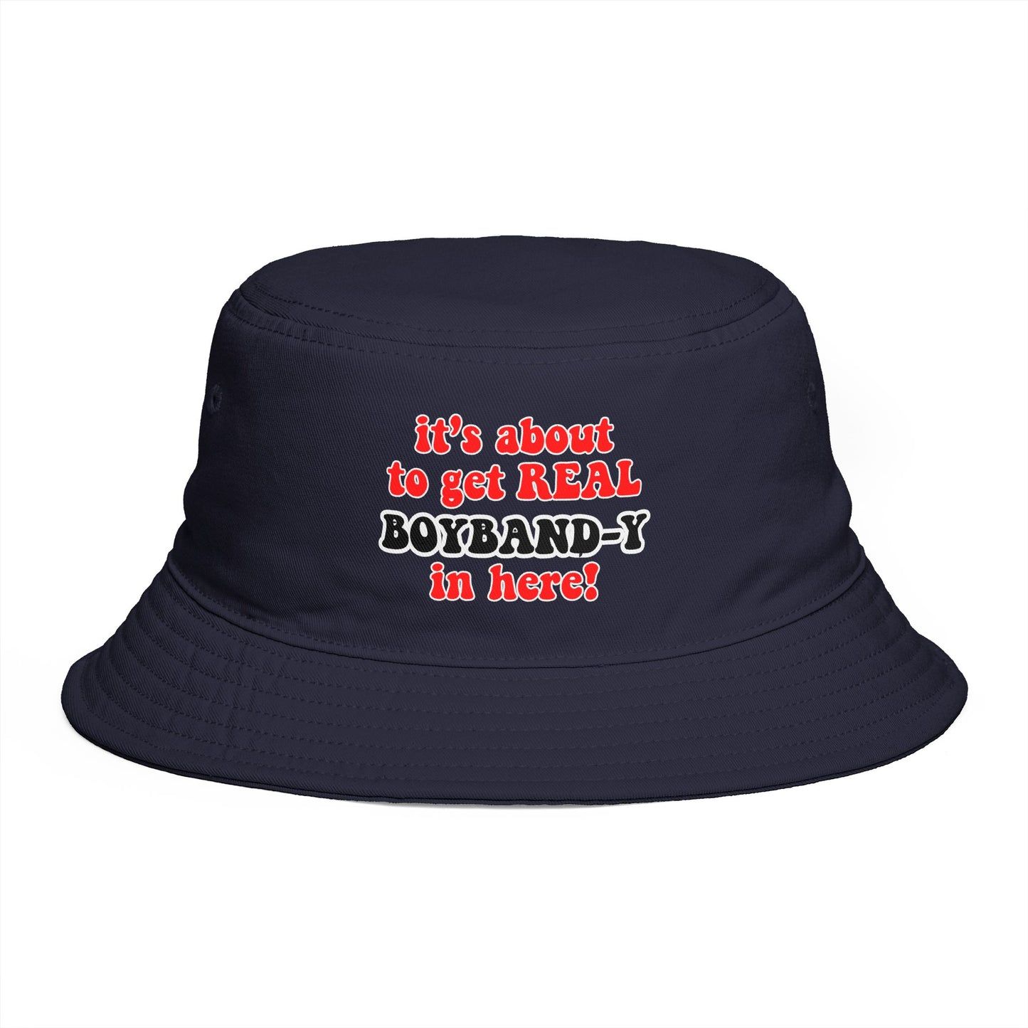 It's about to get REAL Boyband-y Bucket Hat