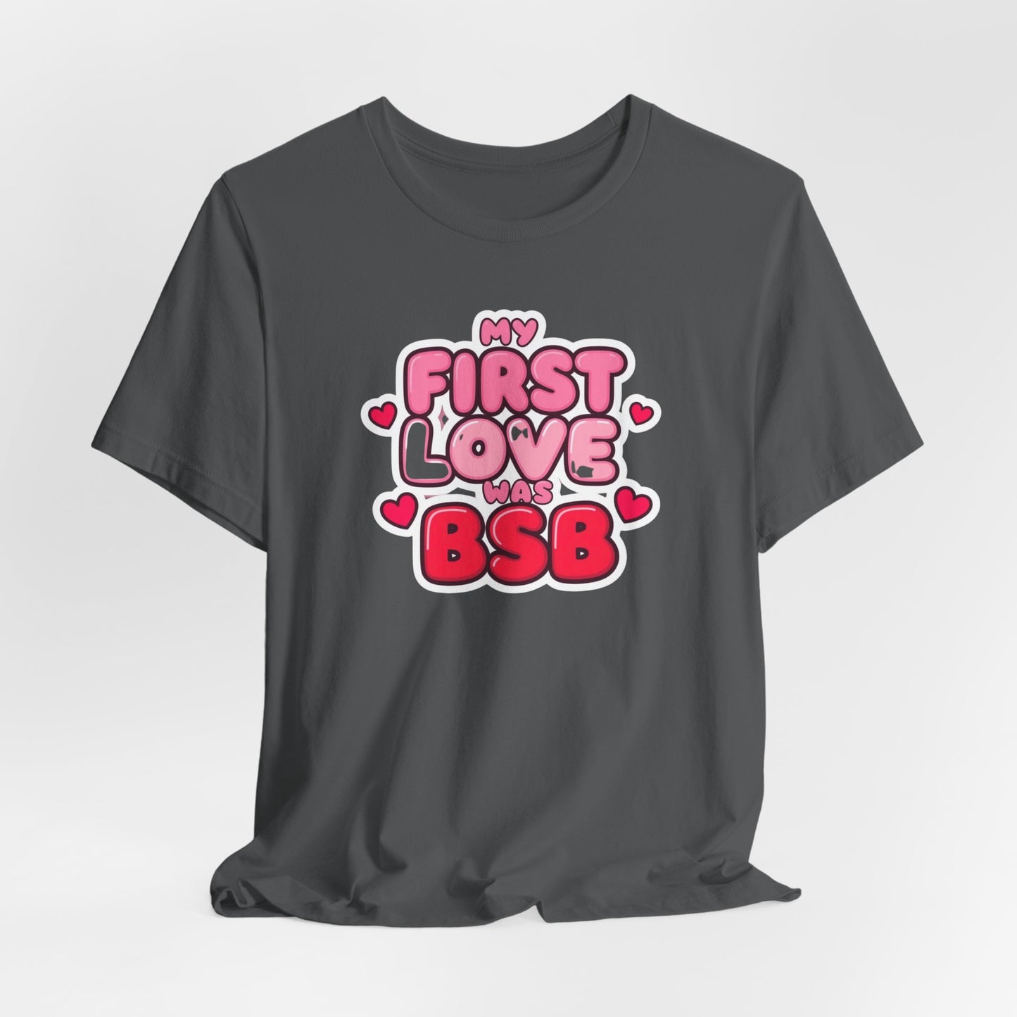Valentine's 'My First Love Was BSB ' Boyband T-Shirt