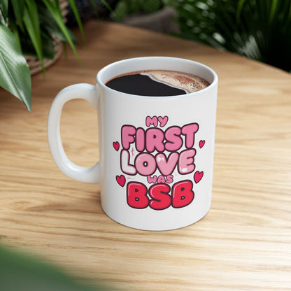 Valentine’s Ceramic Mug — "My First Love Was BSB" (11oz & 15oz)