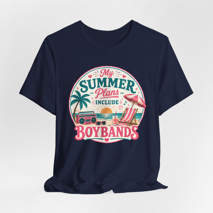 Boybands Summer Plans Unisex T-Shirt — 'My Summer Plans Include Boybands' Tee