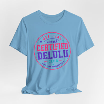 Certified Delulu Official Member Club T-Shirt