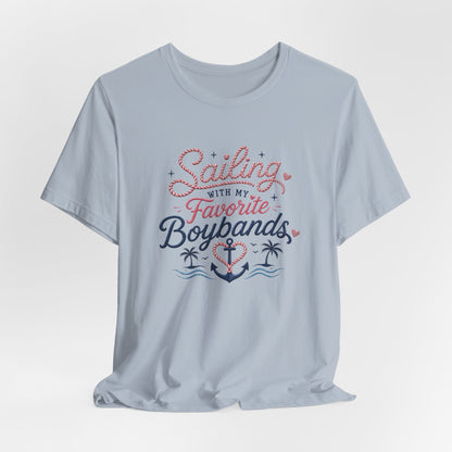 Sailing With My Favorite Boybands T-Shirt — Fan Graphic Tee