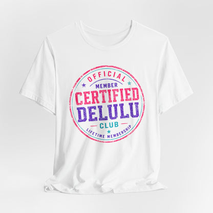 Certified Delulu Official Member Club T-Shirt
