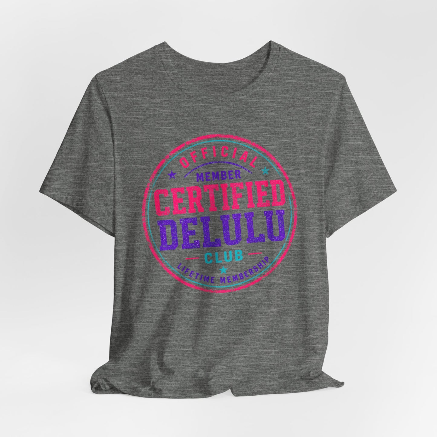 Certified Delulu Official Member Club T-Shirt