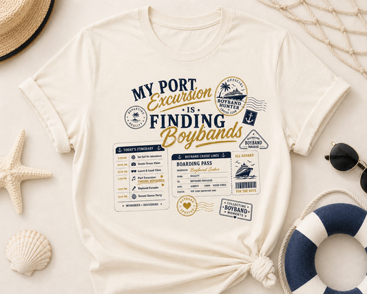Finding Boybands T-Shirt — "My Port Excursion Is Finding Boybands"