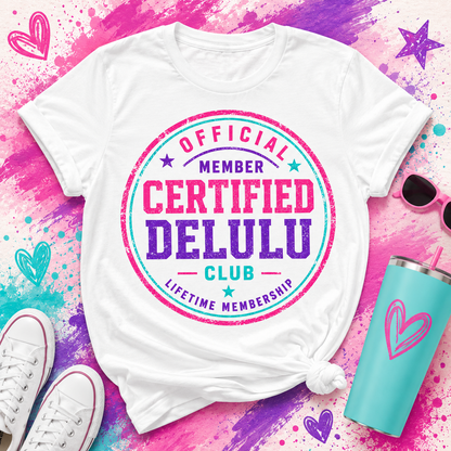 Certified Delulu Official Member Club T-Shirt