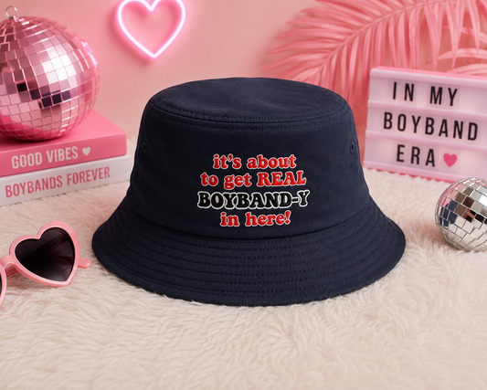 It's about to get REAL Boyband-y Bucket Hat