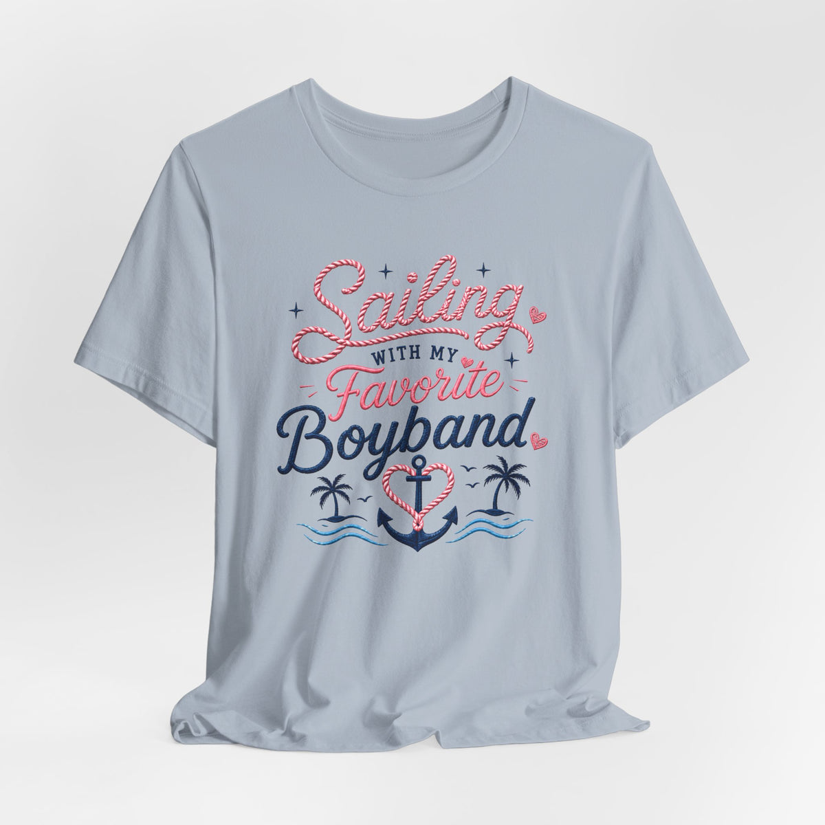 Sailing With My Favorite Boyband T-Shirt — Version 2