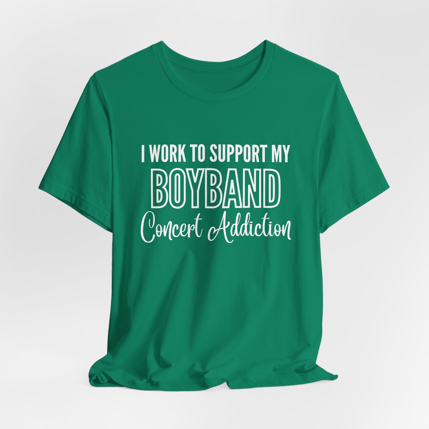 I Work to Support my Boyband Concert Addiction Shirt