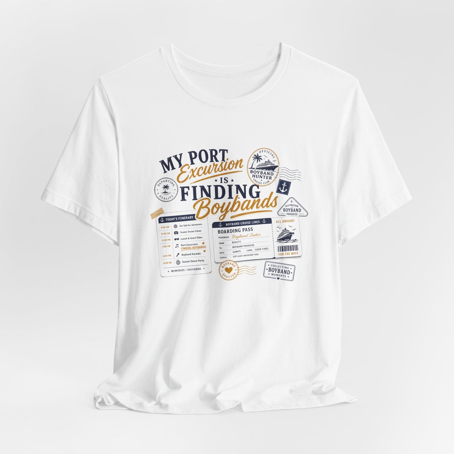 Finding Boybands T-Shirt — "My Port Excursion Is Finding Boybands"