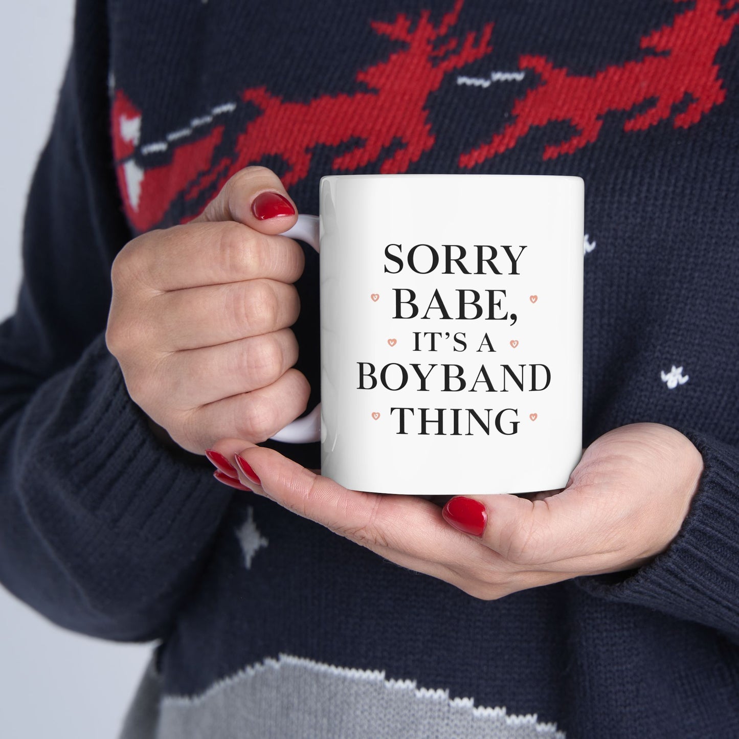 Valentine's Mug — "Sorry Babe, It's a Boyband Thing" (11oz & 15oz)