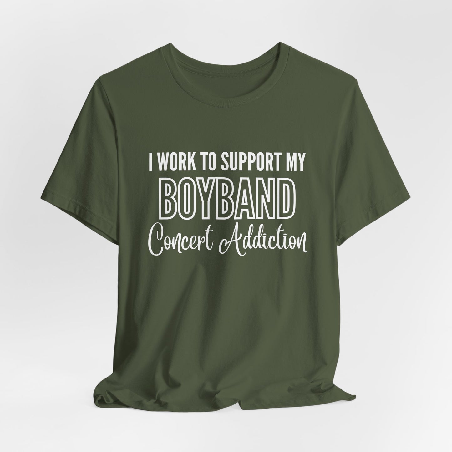 I Work to Support my Boyband Concert Addiction Shirt