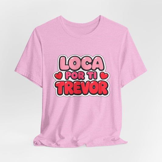 'Loca Por Ti Trevor' Boyband T-Shirt