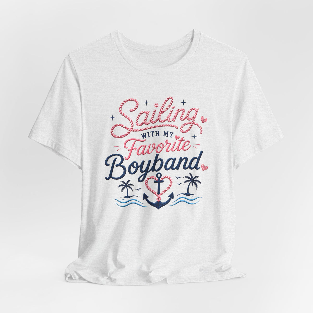 Sailing With My Favorite Boyband T-Shirt — Version 2