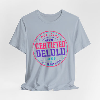 Certified Delulu Official Member Club T-Shirt
