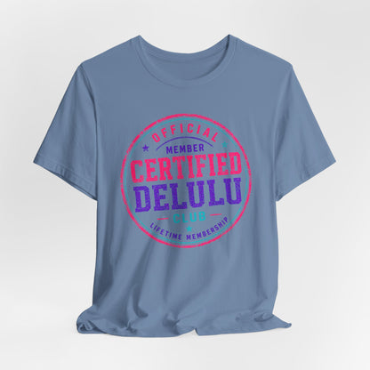 Certified Delulu Official Member Club T-Shirt