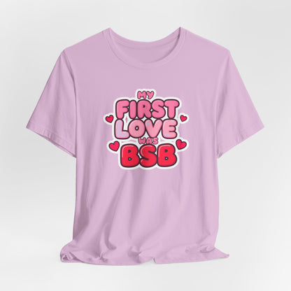 Valentine's 'My First Love Was BSB ' Boyband T-Shirt