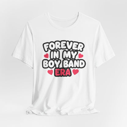 Forever In My Boyband Era T‑Shirt V2 — Valentine’s Day Fan Tee