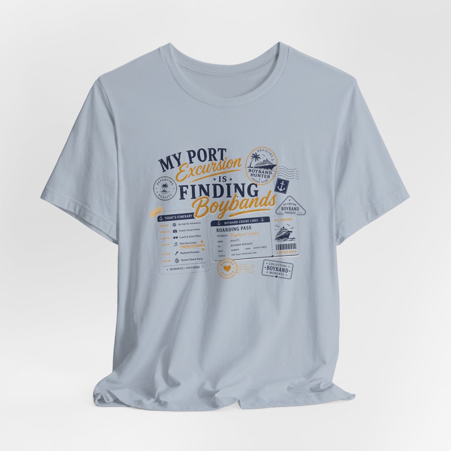 Finding Boybands T-Shirt — "My Port Excursion Is Finding Boybands"