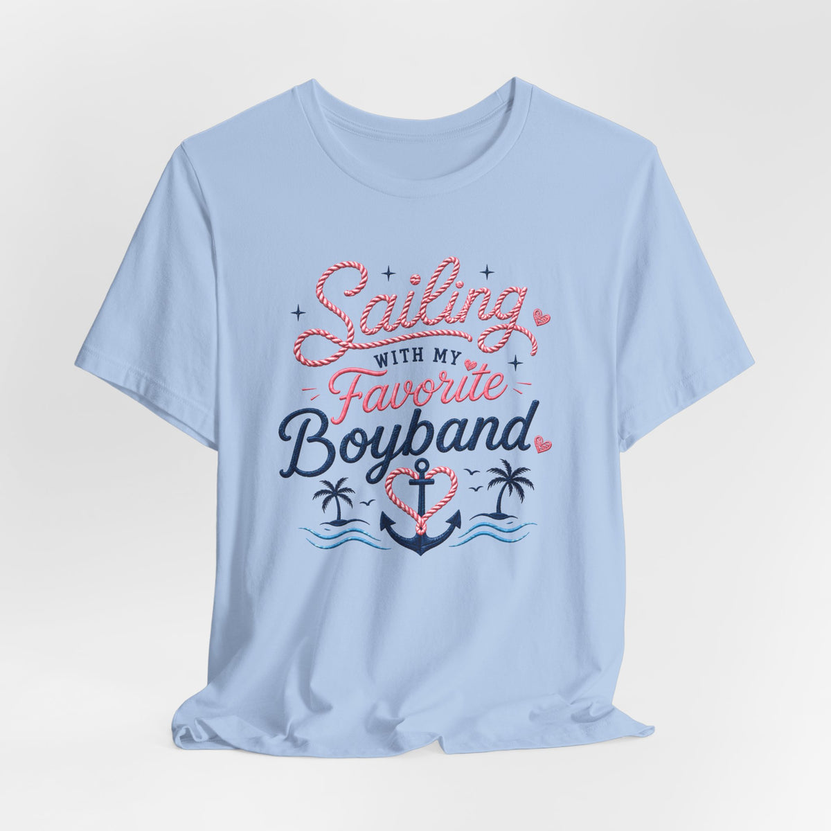 Sailing With My Favorite Boyband T-Shirt — Version 2