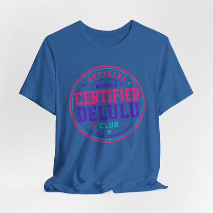 Certified Delulu Official Member Club T-Shirt
