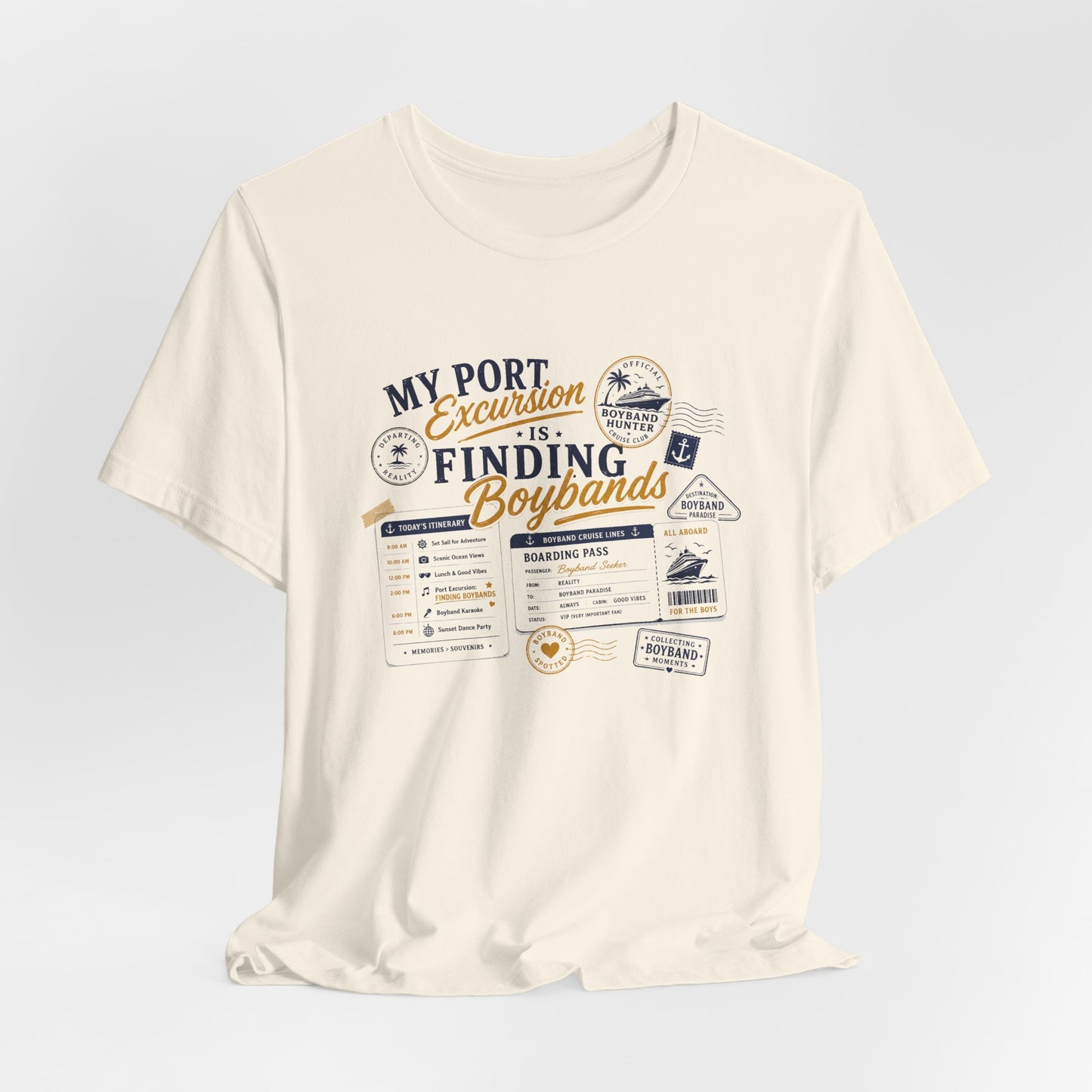 Finding Boybands T-Shirt — "My Port Excursion Is Finding Boybands"
